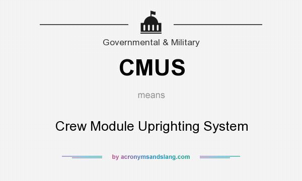 What does CMUS mean? It stands for Crew Module Uprighting System