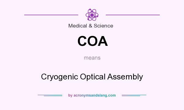 What does COA mean? It stands for Cryogenic Optical Assembly