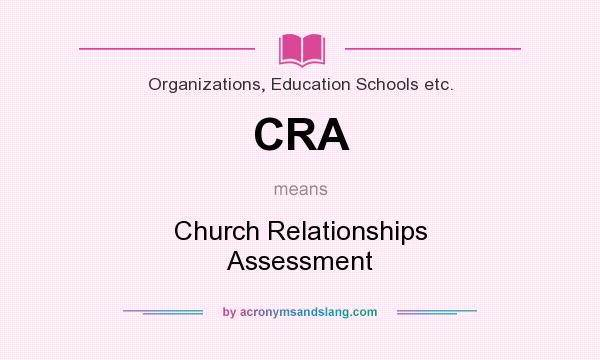 What does CRA mean? It stands for Church Relationships Assessment