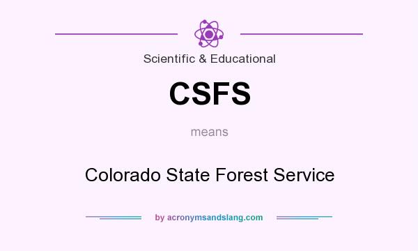 What does CSFS mean? It stands for Colorado State Forest Service