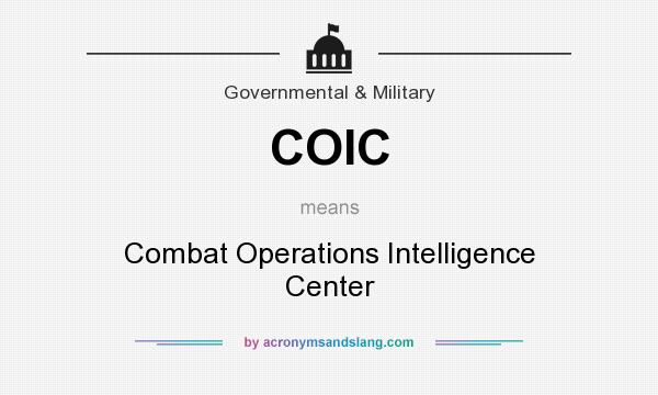 What does COIC mean? It stands for Combat Operations Intelligence Center