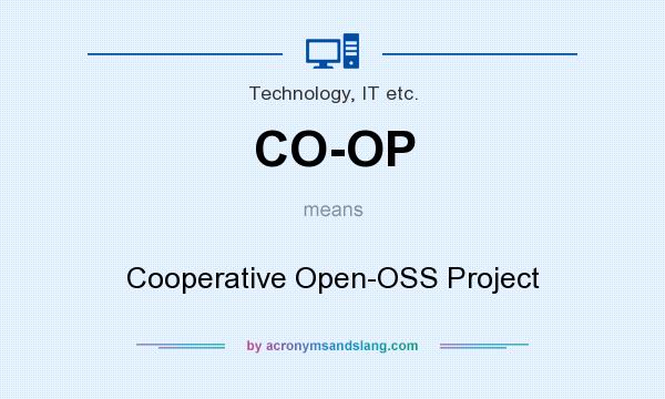 What does CO-OP mean? It stands for Cooperative Open-OSS Project