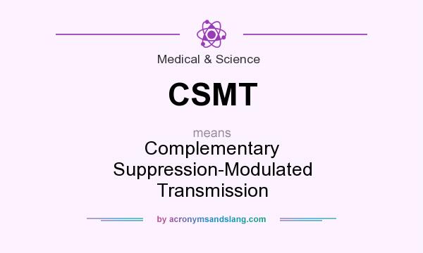 What does CSMT mean? It stands for Complementary Suppression-Modulated Transmission