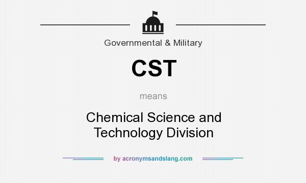 What does CST mean? It stands for Chemical Science and Technology Division