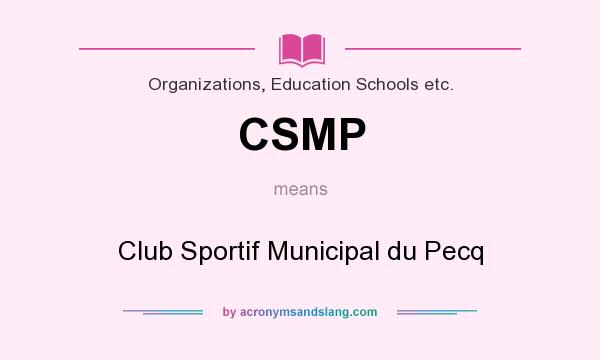 What does CSMP mean? It stands for Club Sportif Municipal du Pecq