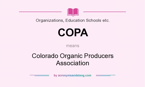 What does COPA mean? It stands for Colorado Organic Producers Association