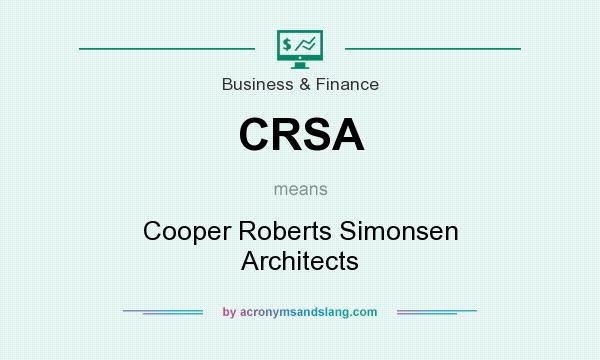 What does CRSA mean? It stands for Cooper Roberts Simonsen Architects