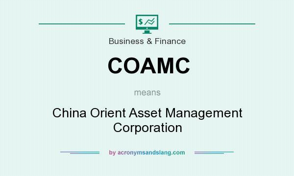 What does COAMC mean? It stands for China Orient Asset Management Corporation