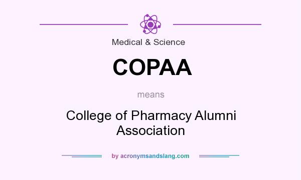 What does COPAA mean? It stands for College of Pharmacy Alumni Association