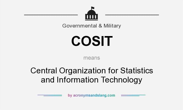 What does COSIT mean? It stands for Central Organization for Statistics and Information Technology