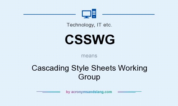 What does CSSWG mean? It stands for Cascading Style Sheets Working Group