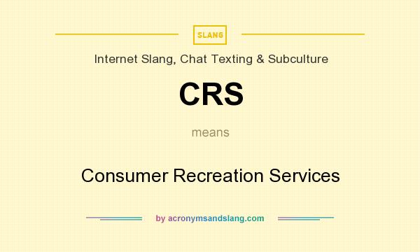 What does CRS mean? It stands for Consumer Recreation Services