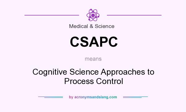 What does CSAPC mean? It stands for Cognitive Science Approaches to Process Control