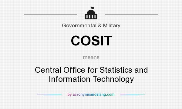 What does COSIT mean? It stands for Central Office for Statistics and Information Technology