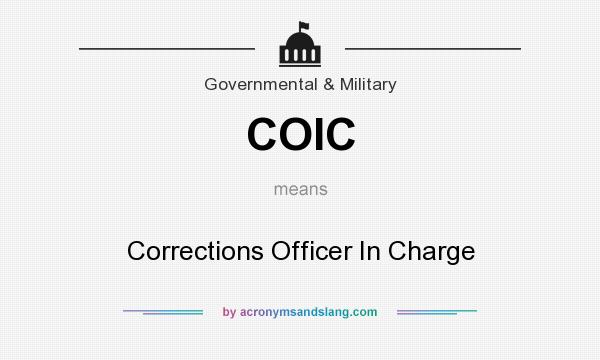 What does COIC mean? It stands for Corrections Officer In Charge
