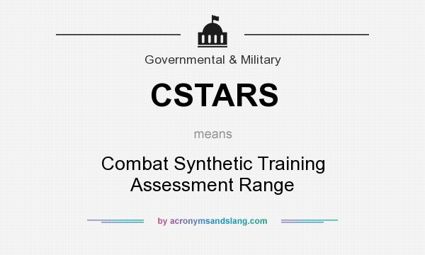 What does CSTARS mean? It stands for Combat Synthetic Training Assessment Range