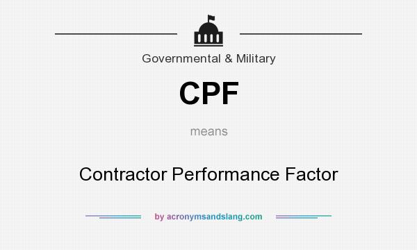 What does CPF mean? It stands for Contractor Performance Factor