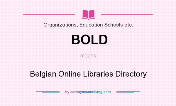 What does BOLD mean? It stands for Belgian Online Libraries Directory