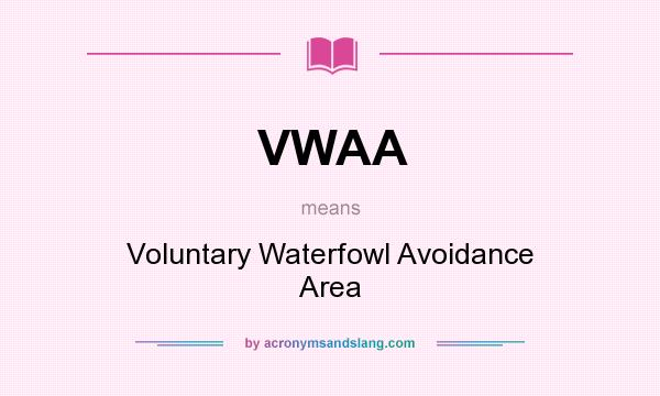 What does VWAA mean? It stands for Voluntary Waterfowl Avoidance Area