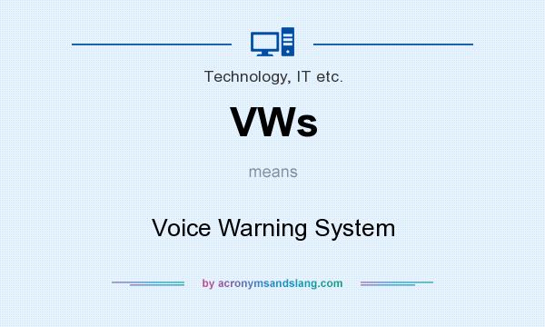 What does VWs mean? It stands for Voice Warning System