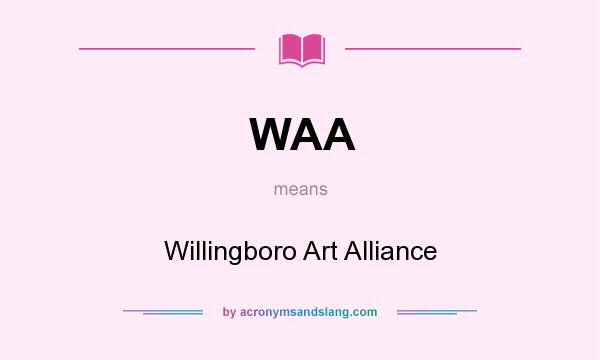 What does WAA mean? It stands for Willingboro Art Alliance