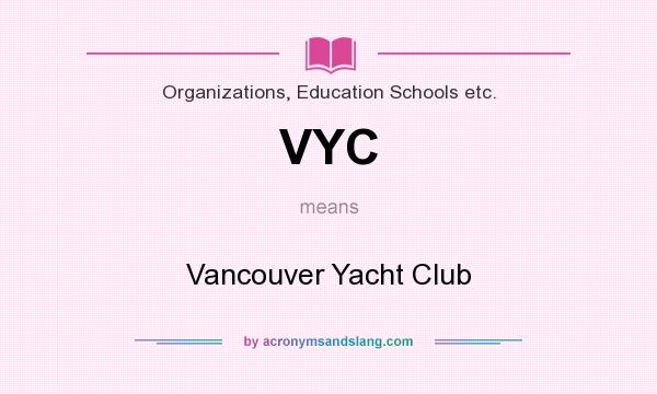 What does VYC mean? It stands for Vancouver Yacht Club