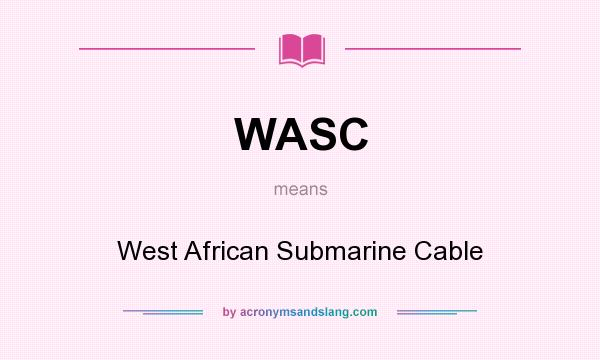 What does WASC mean? It stands for West African Submarine Cable