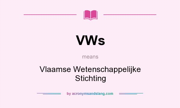 What does VWs mean? It stands for Vlaamse Wetenschappelijke Stichting