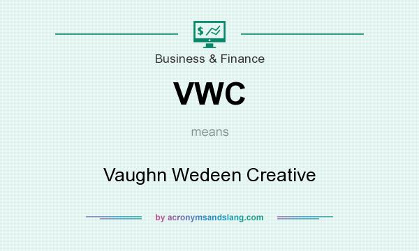 What does VWC mean? It stands for Vaughn Wedeen Creative