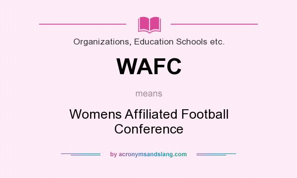 What does WAFC mean? It stands for Womens Affiliated Football Conference