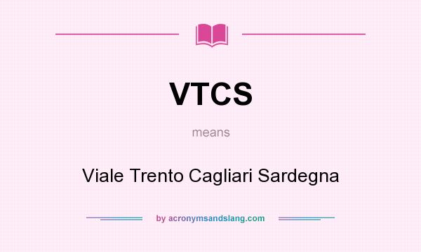 What does VTCS mean? It stands for Viale Trento Cagliari Sardegna