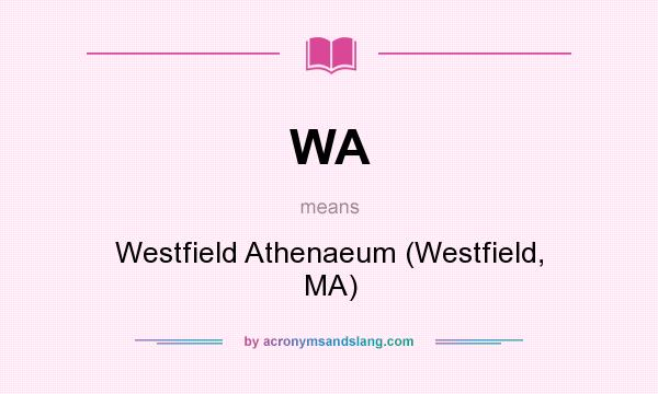 What does WA mean? It stands for Westfield Athenaeum (Westfield, MA)