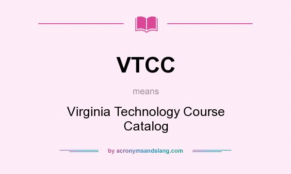What does VTCC mean? It stands for Virginia Technology Course Catalog