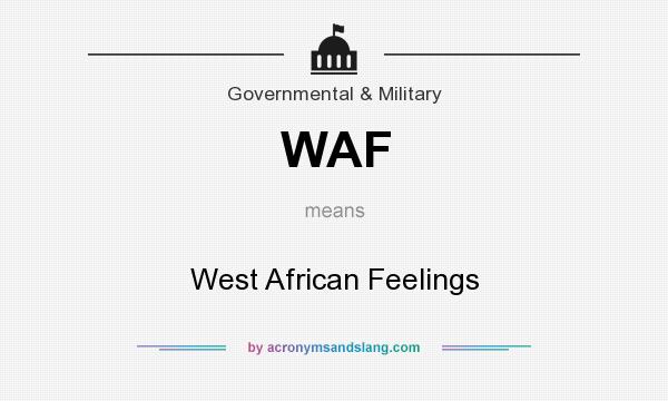 What does WAF mean? It stands for West African Feelings