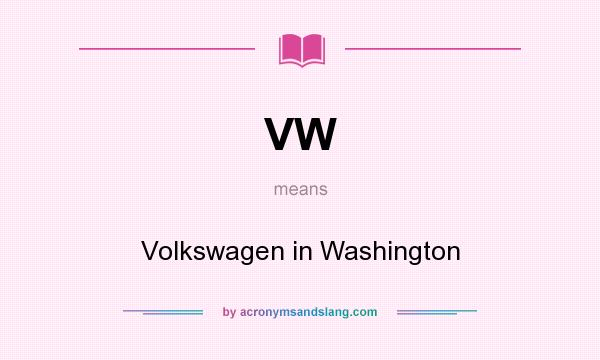What does VW mean? It stands for Volkswagen in Washington