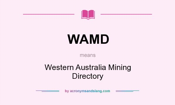 What does WAMD mean? It stands for Western Australia Mining Directory