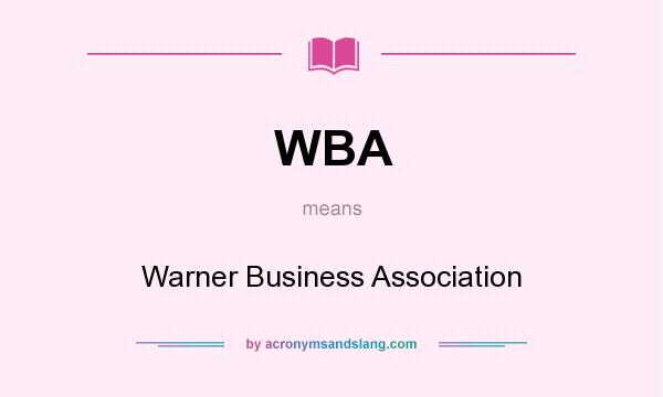 What does WBA mean? It stands for Warner Business Association