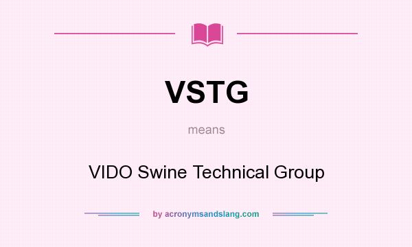 What does VSTG mean? It stands for VIDO Swine Technical Group