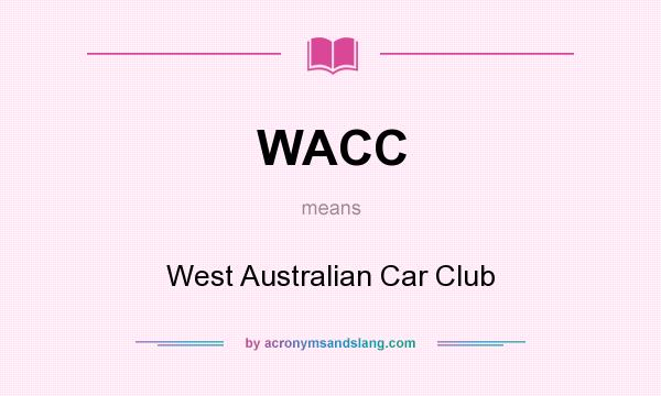 What does WACC mean? It stands for West Australian Car Club