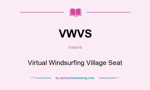 What does VWVS mean? It stands for Virtual Windsurfing Village Seat