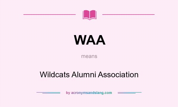 What does WAA mean? It stands for Wildcats Alumni Association