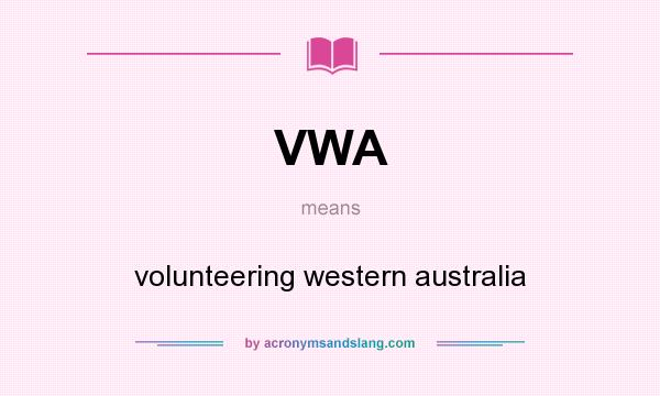 What does VWA mean? It stands for volunteering western australia