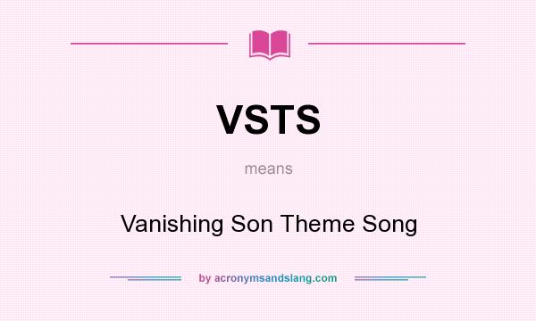What does VSTS mean? It stands for Vanishing Son Theme Song
