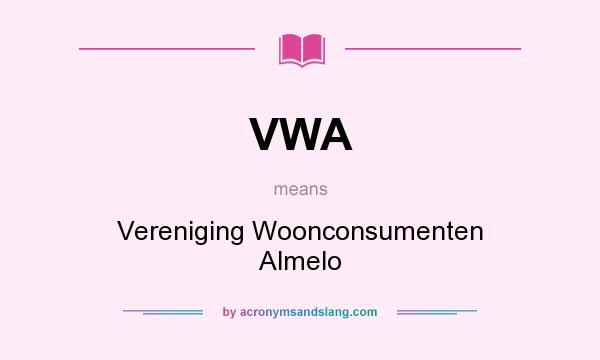 What does VWA mean? It stands for Vereniging Woonconsumenten Almelo