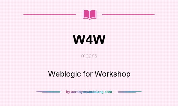 What does W4W mean? It stands for Weblogic for Workshop