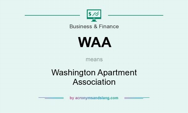What does WAA mean? It stands for Washington Apartment Association