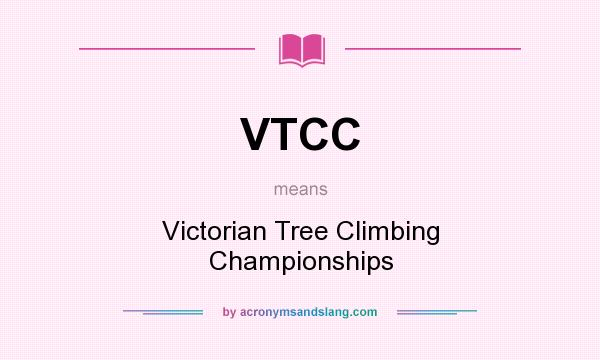 What does VTCC mean? It stands for Victorian Tree Climbing Championships