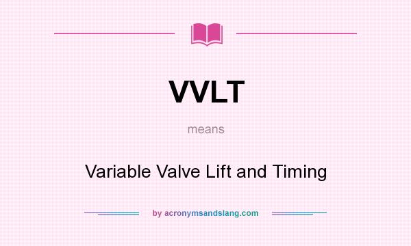 What does VVLT mean? It stands for Variable Valve Lift and Timing