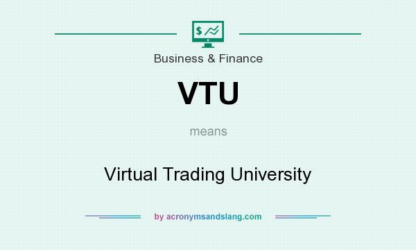 What does VTU mean? It stands for Virtual Trading University