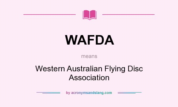 What does WAFDA mean? It stands for Western Australian Flying Disc Association